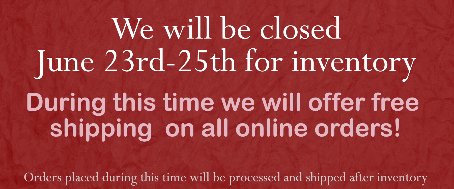 The College Store will be closed June 23rd-25th for inventory. During this time we will offer free shipping on all online orders. Orders placed during this time will be processed and shipped after inventory.